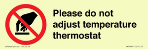 Please do not adjust temperature thermostat